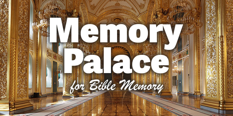 Memory Palace technique for Bible Memory