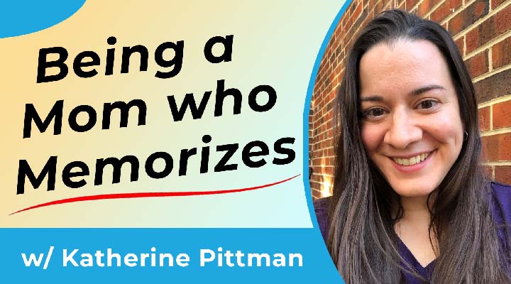 How Busy Parents Can Memorize Scripture (w/ Katherine Pittman)