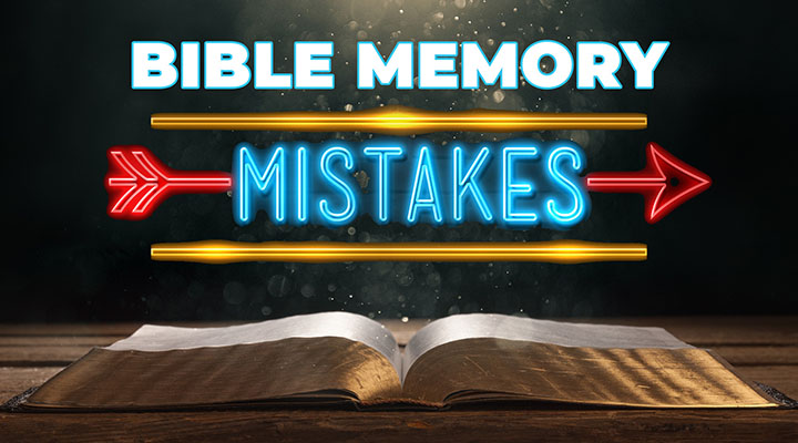 7 Bible Memory Mistakes I’ve Made (& how you can avoid them)