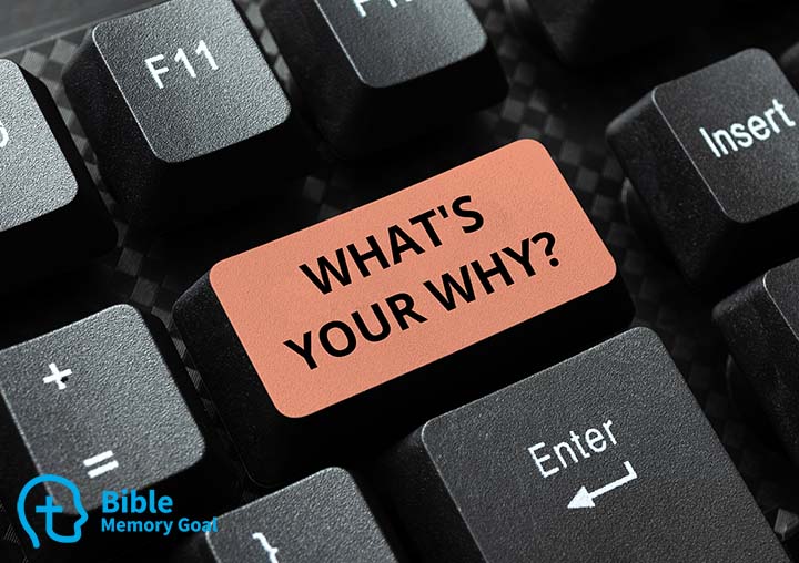 What is your why for memorizing the Bible?