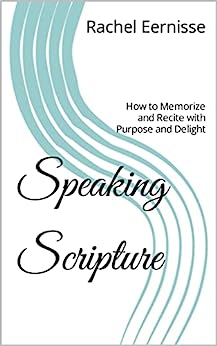 Speaking Scripture by Rachel Eernisse
