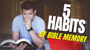 5 Habits of Bible memory