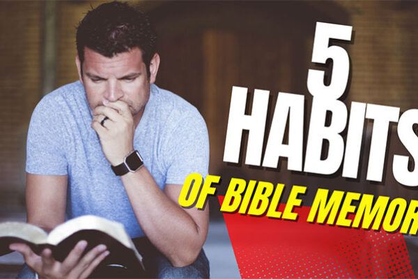 5 Habits of Bible memory