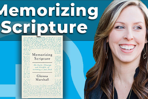 Memorizing Scripture interview with Glenna Marshall