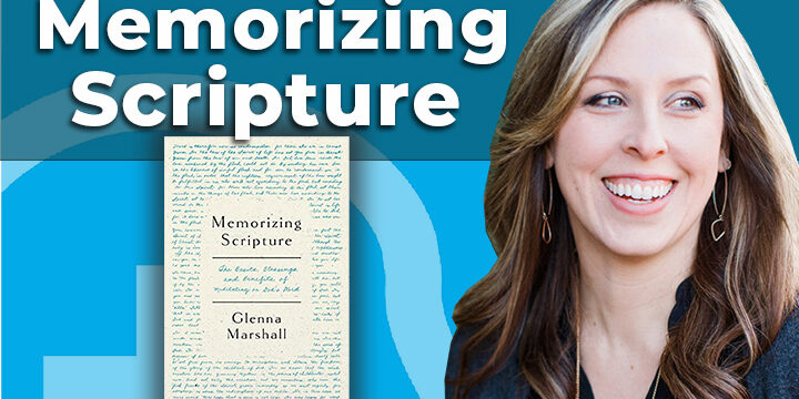 Memorizing Scripture interview with Glenna Marshall