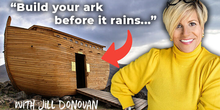 “Build Your Ark Before It Rains” with Entrepreneur Jill Donovan