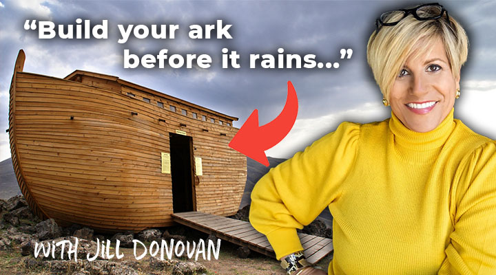 “Build Your Ark Before It Rains” with Entrepreneur Jill Donovan