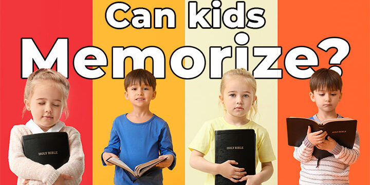 Can kids memorize the Bible?