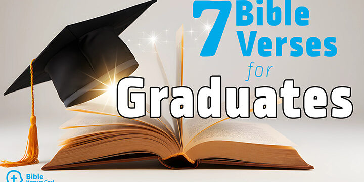 7 Bible Verses for Graduates to Encourage Them
