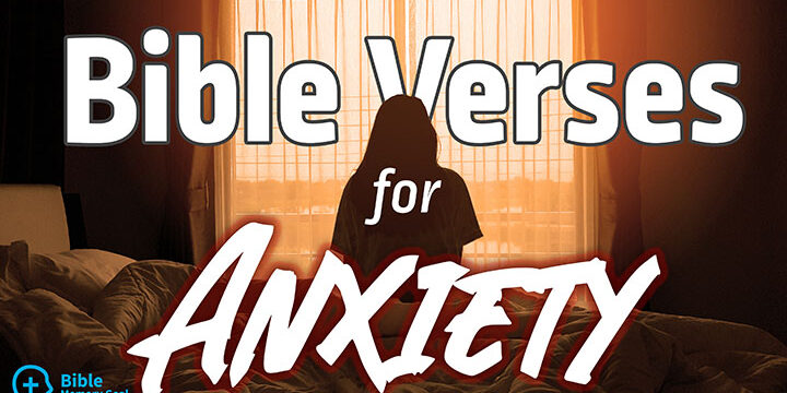19 Bible Verses for Anxiety to Memorize & Meditate On