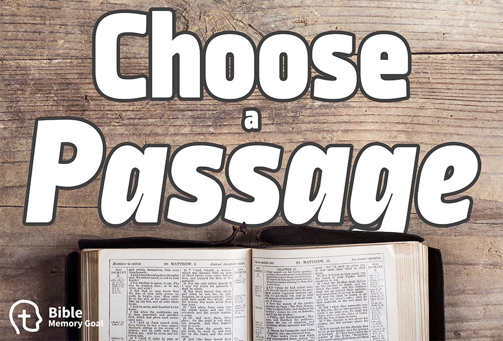 Choose a passage of Scripture to memorize